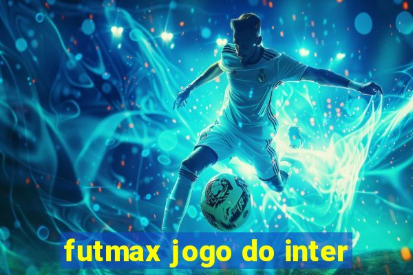 futmax jogo do inter